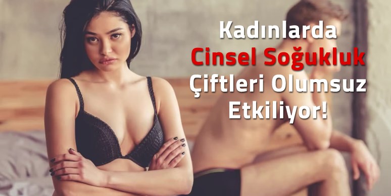Kadınlarda Cinsel Soğukluk